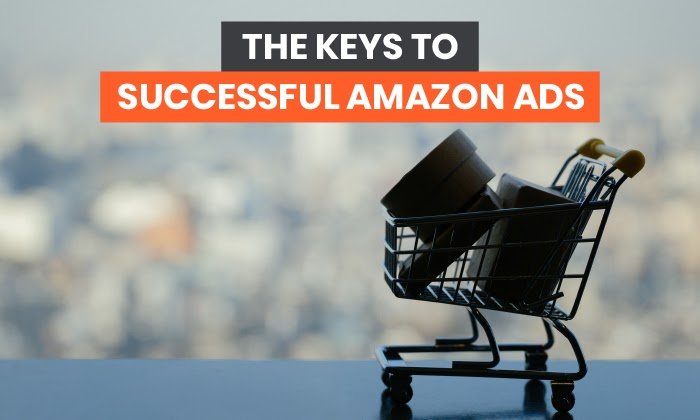 You are currently viewing The Key to Successful Amazon Ads