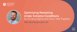 Read more about the article Optimizing Marketing Under Extreme Conditions By Bringing Digital and Direct Mail Together With Nick Runyon From PFL [AMP 210]