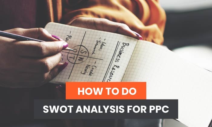 You are currently viewing How to Do SWOT Analysis For PPC