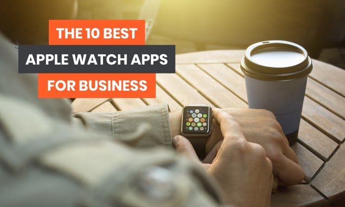 You are currently viewing The 10 Best Apple Watch Apps for Business
