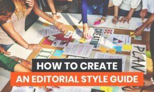 Read more about the article How to Create an Editorial Style Guide