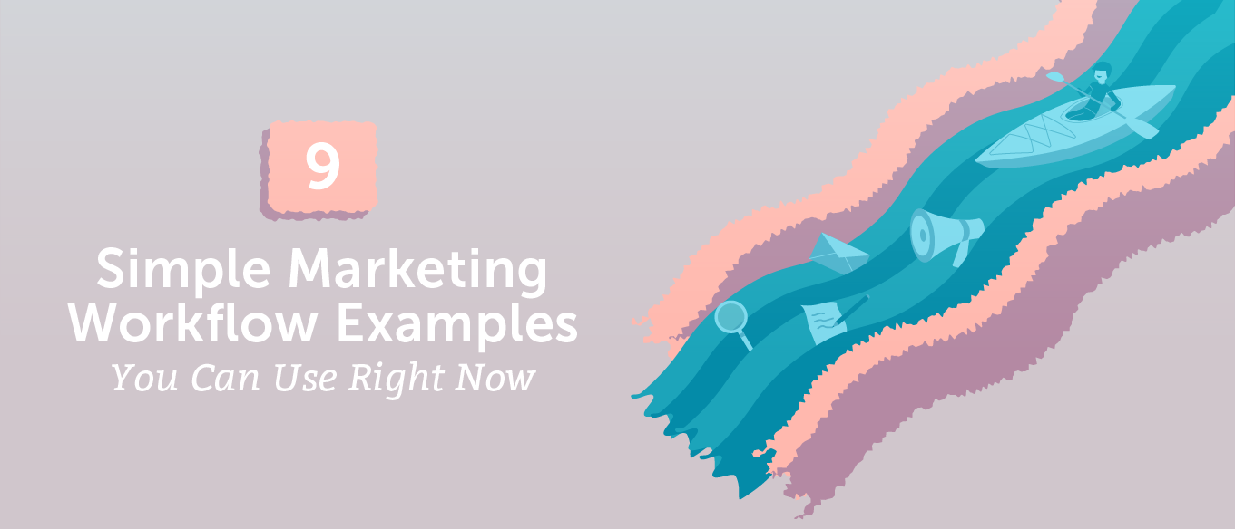 You are currently viewing 9 Simple Marketing Workflow Examples You Can Use Right Now