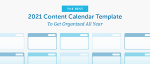 Read more about the article The Best 2021 Content Calendar Template to Get Organized All Year