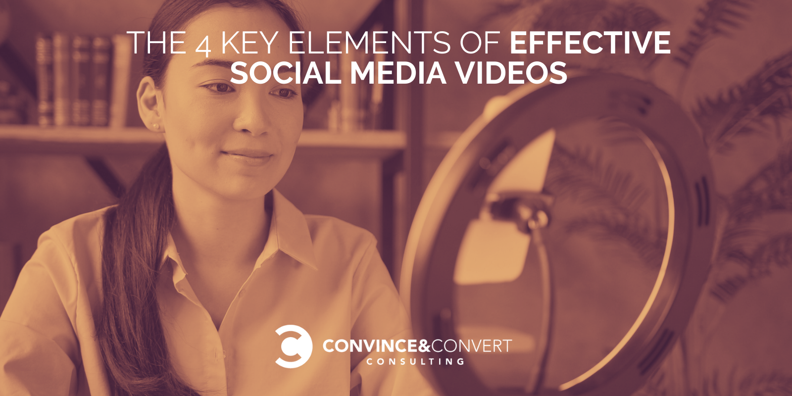 You are currently viewing 4 Key Elements of Effective Social Media Videos