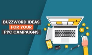Read more about the article 20 Buzzword Ideas for Your PPC Campaigns