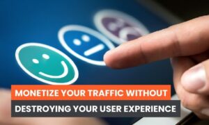 Read more about the article How to Monetize Your Website Without Destroying Your User Experience