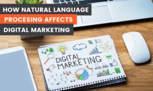 Read more about the article How Natural Language Processing Affects Digital Marketing
