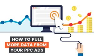 How to Pull More PPC Ad Data