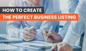 Read more about the article How to Create the Perfect Business Listing