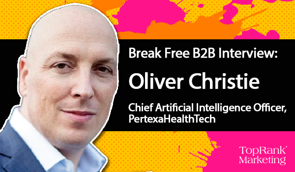You are currently viewing Break Free B2B Marketing: Oliver Christie on Making Life Better With AI
