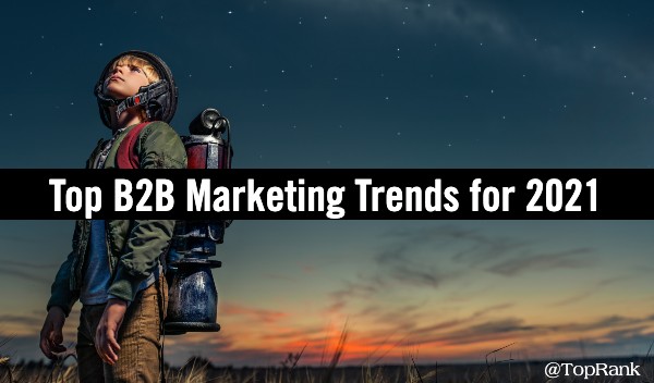 You are currently viewing Top B2B Marketing Trends for 2021