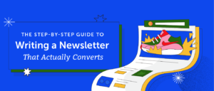 Read more about the article The Step-by-Step Guide to Writing a Newsletter That Actually Converts