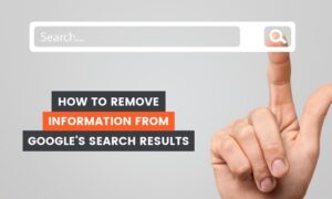 How to Remove Information from Google Search Results