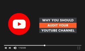 Read more about the article Why You Should Audit Your YouTube Channel