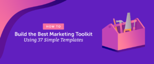 How to Build the Best Marketing Toolkit Using 37 Simple Templates