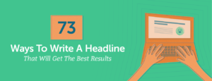 Read more about the article 73 Easy Ways To Write A Headline That Will Reach Your Readers