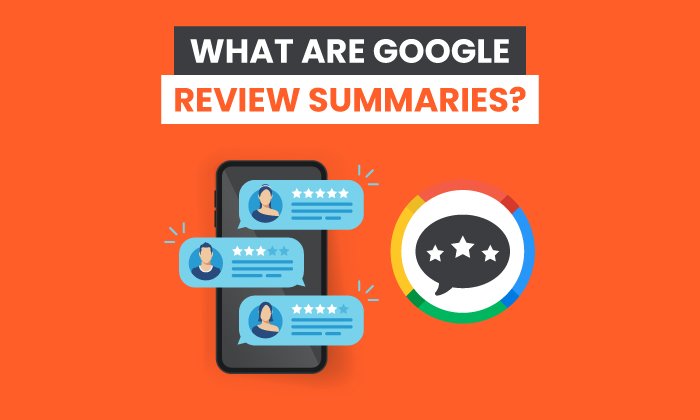 You are currently viewing What are Google Review Summaries?