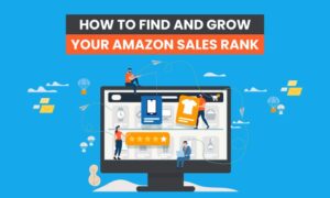 How to Find and Grow Your Amazon Sales Rank