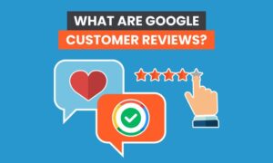 Read more about the article What Are Google Customer Reviews?
