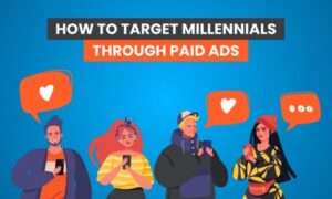 Read more about the article How to Target Millennials Through Paid Ads