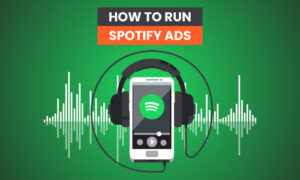 How to Run Spotify Ads