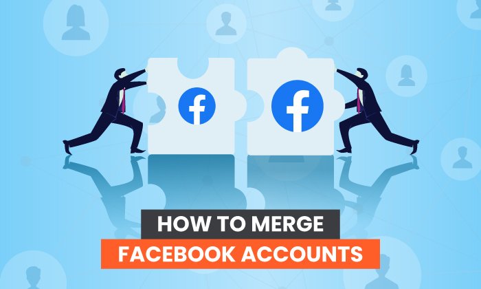 You are currently viewing How to Merge Facebook Accounts