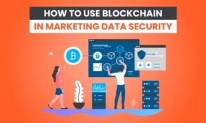 Read more about the article How to Use Blockchain in Marketing Data Security