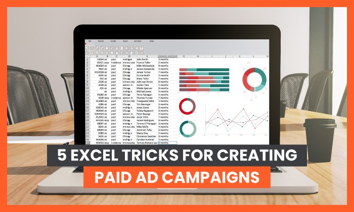You are currently viewing 5 Excel Tricks for Creating Paid Ad Campaigns