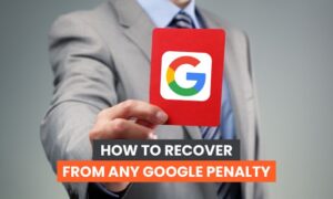 Read more about the article How to Recover From Any Google Penalty