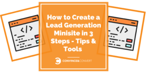 How to Create a Lead Generation Minisite in 3 Steps – Tips & Tools