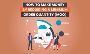 Read more about the article How to Make Money by Requiring a Minimum Order Quantity (MOQ)