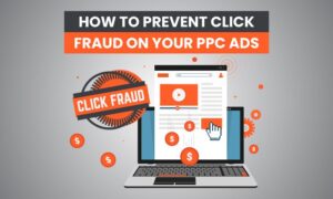 Read more about the article How to Prevent Click Fraud on Your PPC Ads