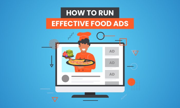 You are currently viewing How to Run Effective Food Ads