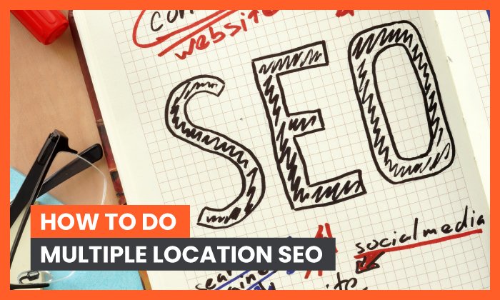 You are currently viewing How to Do Multiple Location SEO