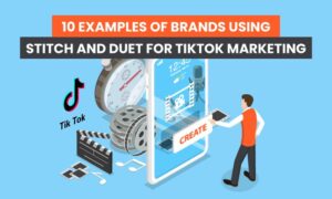 Read more about the article 10 Examples of Brands Using TikTok Stitch and TikTok Duet for Marketing