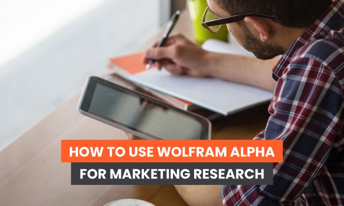 You are currently viewing How to Use Wolfram Alpha for Marketing Research
