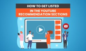 Read more about the article How to Get Listed in The YouTube Recommendation Sections