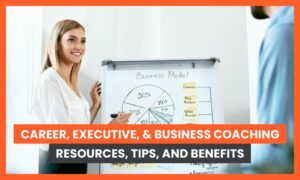 Read more about the article 15 Career & Business Coaching Resources, Tips, and Benefits