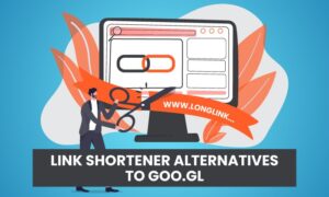 Read more about the article 7 Link Shortener Alternatives to Goo.gl