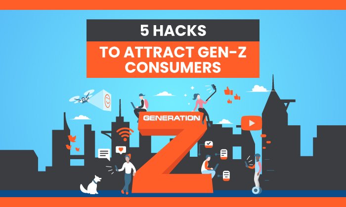 You are currently viewing 5 Hacks to Attract Gen-Z Consumers