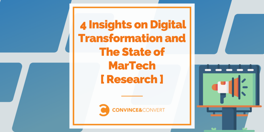 You are currently viewing 4 Insights on Digital Transformation and The State of MarTech [ Research ]