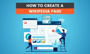 Read more about the article How to Create a Wikipedia Page