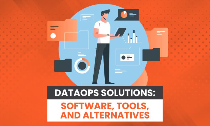 You are currently viewing DataOps Solutions: Software, Tools, and Alternatives