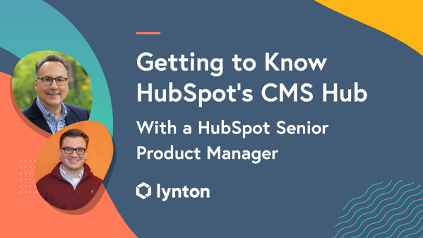 Read more about the article Getting to Know HubSpot CMS Hub with a HubSpot Senior Product Manager