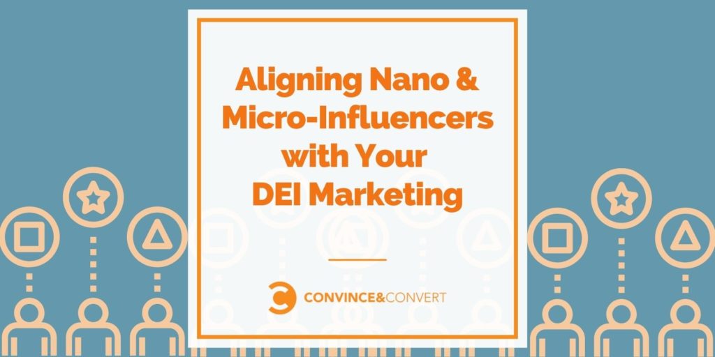 You are currently viewing Aligning Nano & Micro-Influencers with Your DEI Marketing