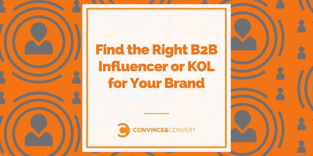 You are currently viewing Find the Right B2B Influencer or KOL for Your Brand