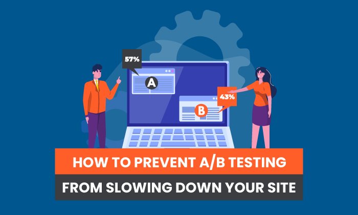 Read more about the article How to Prevent A/B Testing from Slowing Down Your Site