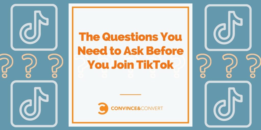 You are currently viewing The Questions You Need to Ask Before You Join TikTok