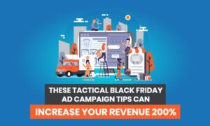 Read more about the article These Tactical Black Friday Ad Campaign Tips Can Increase Your Revenue 200%