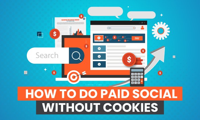 You are currently viewing How to Do Paid Social Without Cookies